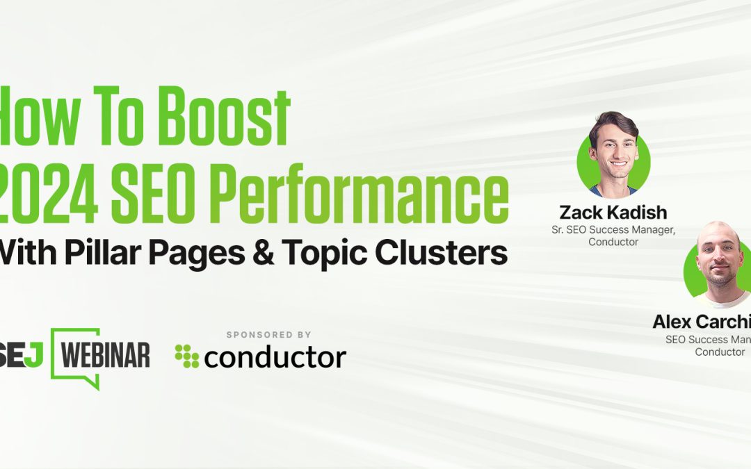 Boost Your 2024 SEO Performance With Pillar Pages & Topic Clusters [Webinar]