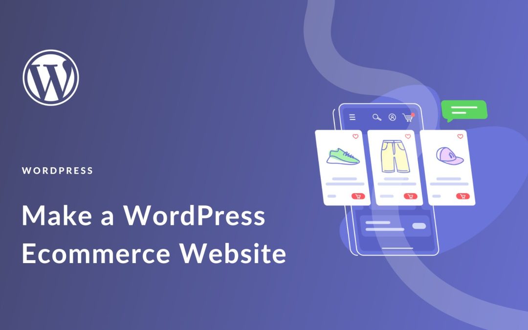 How to Make a WordPress Ecommerce Website (2023 Easy Guide)