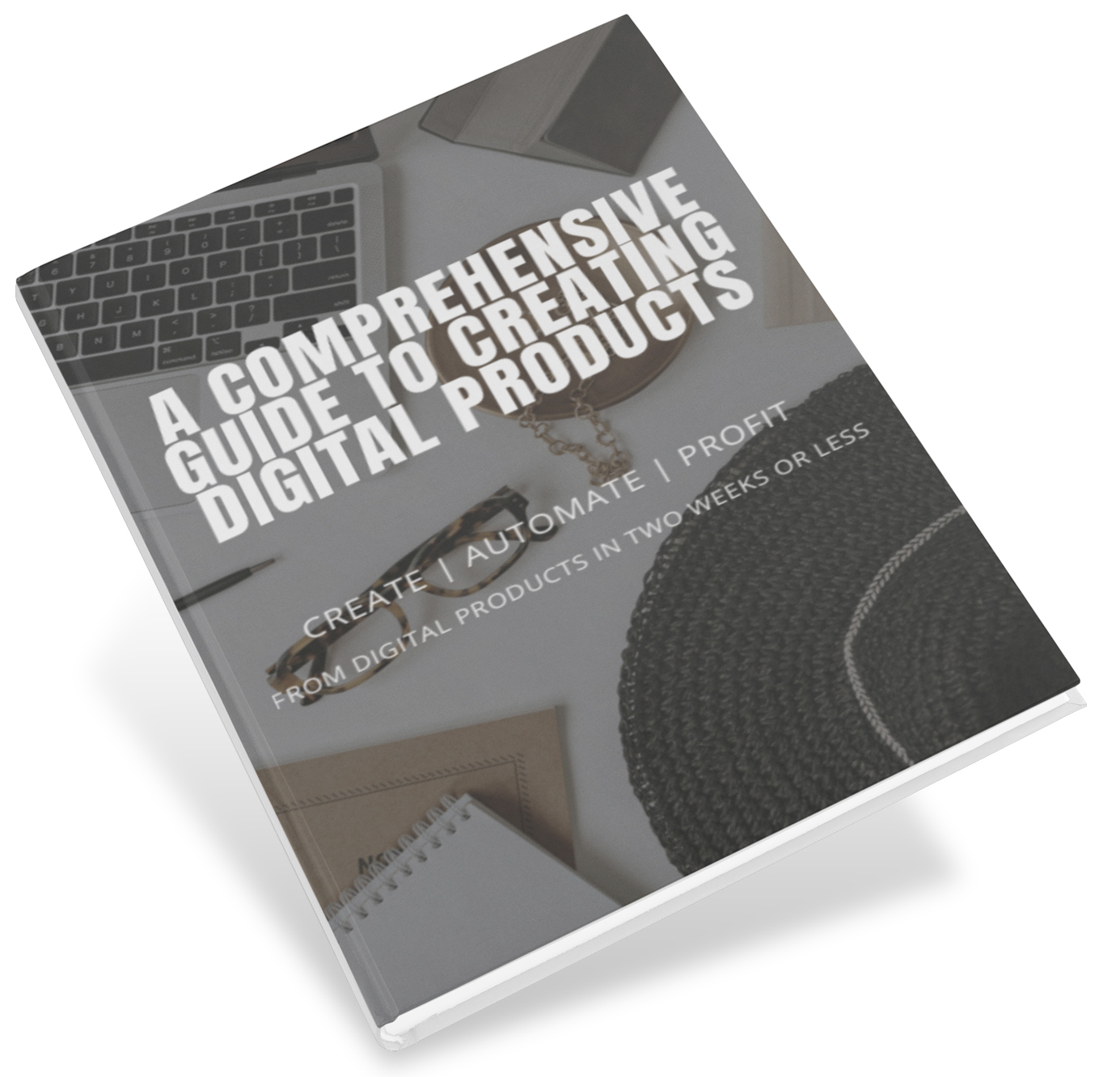 A Comprehensive Guide to Creating Digital Products EBook Cover