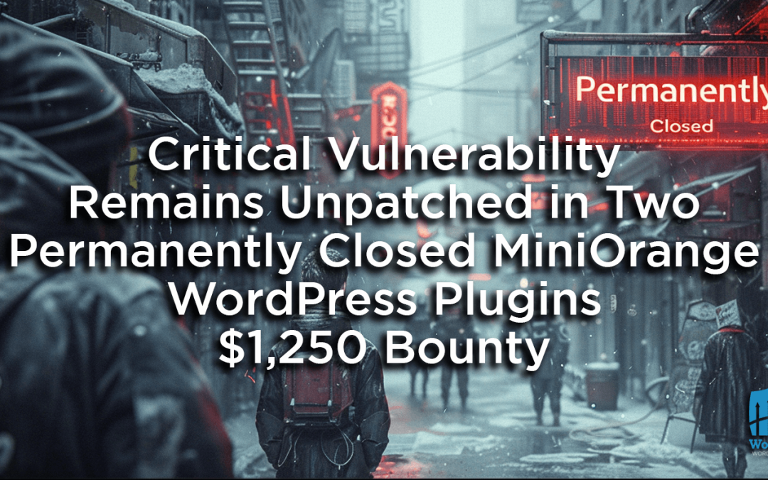 Critical Vulnerability Remains Unpatched in Two Permanently Closed MiniOrange WordPress Plugins