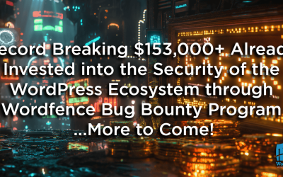 Record Breaking $153,000+ Already Invested into the Security of the WordPress Ecosystem by Wordfence