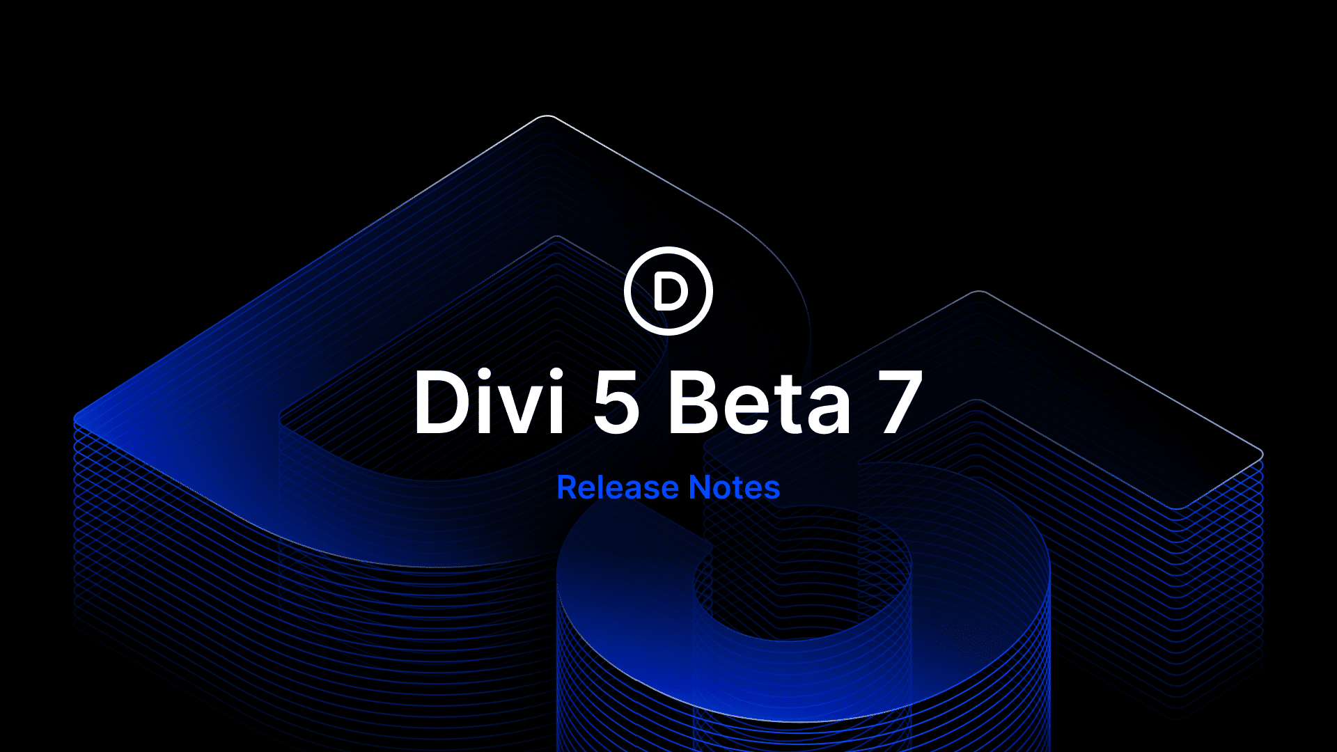 Divi 5 Public Beta 7 Release Notes Divi 5 Public Beta 7 Release Notes